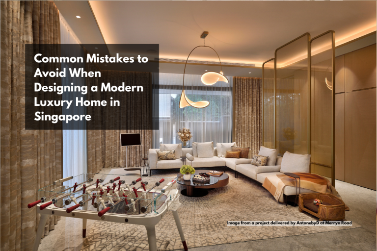 Common Mistakes to Avoid When Designing a Modern Luxury Home in Singapore